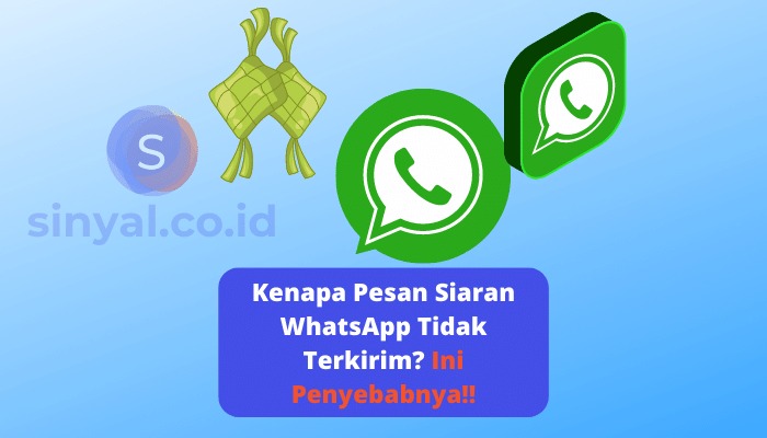 Kenapa Pesan Siaran WhatsApp Tidak Terkirim? Ini Penyebabnya!!