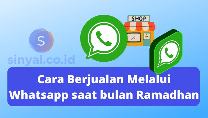Ilustrasi : cara berjualan melalui whatsapp saat bulang ramadhan